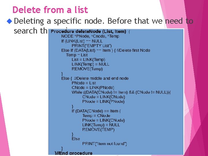 Delete from a list Deleting a specific node. Before that we need to search