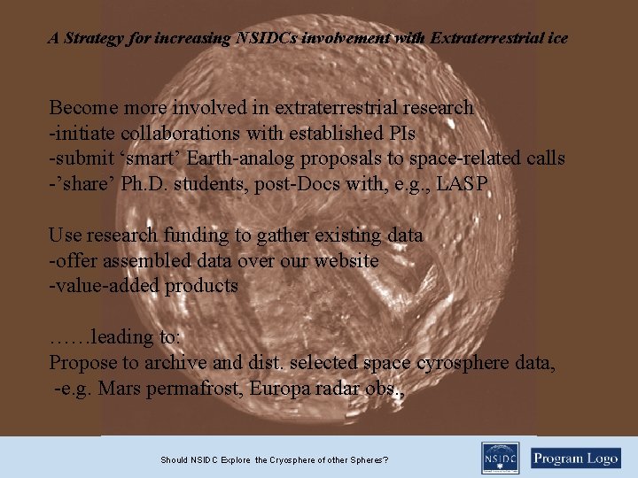 A Strategy for increasing NSIDCs involvement with Extraterrestrial ice Become more involved in extraterrestrial