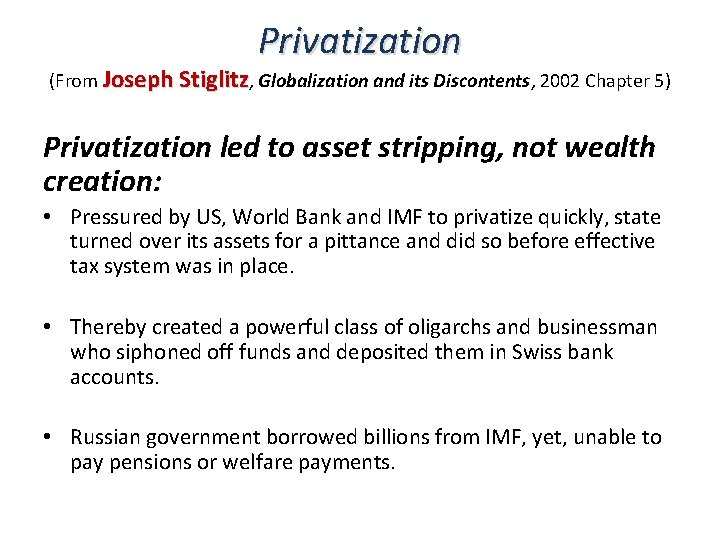 Privatization (From Joseph Stiglitz, Globalization and its Discontents, 2002 Chapter 5) Privatization led to