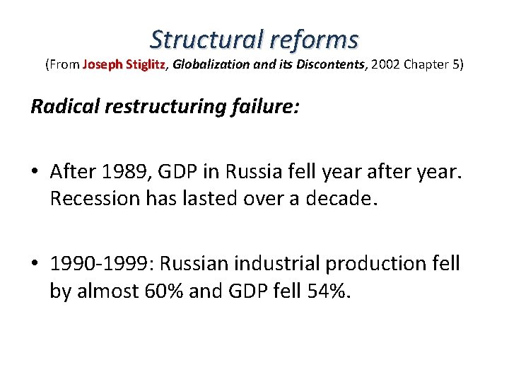 Structural reforms (From Joseph Stiglitz, Globalization and its Discontents, 2002 Chapter 5) Stiglitz Radical