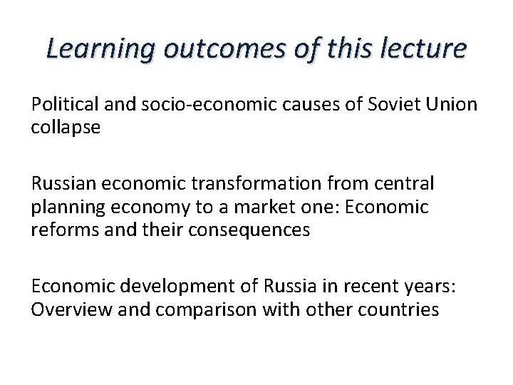 Learning outcomes of this lecture Political and socio economic causes of Soviet Union collapse