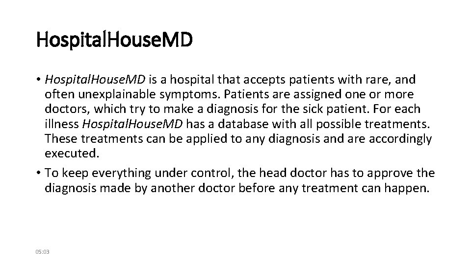 Hospital. House. MD • Hospital. House. MD is a hospital that accepts patients with