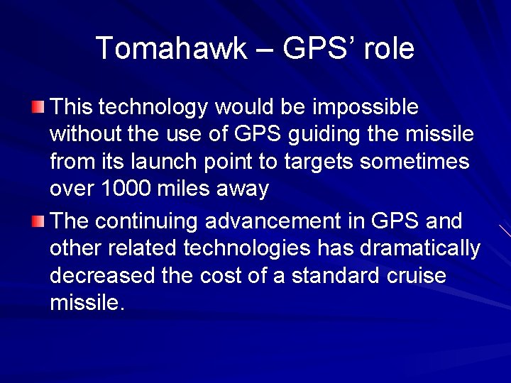Tomahawk – GPS’ role This technology would be impossible without the use of GPS