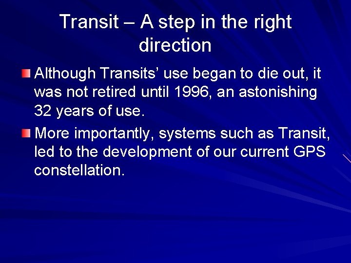 Transit – A step in the right direction Although Transits’ use began to die