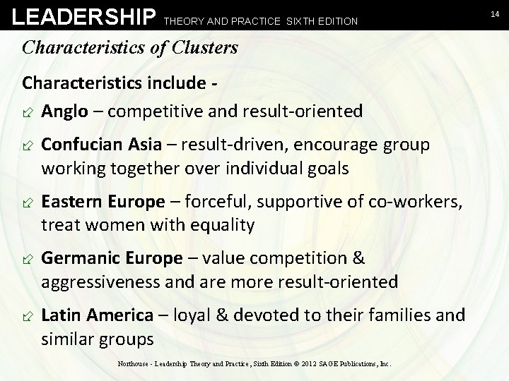 LEADERSHIP THEORY AND PRACTICE SIXTH EDITION Characteristics of Clusters Characteristics include ÷ Anglo –