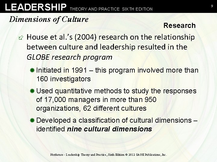 LEADERSHIP THEORY AND PRACTICE SIXTH EDITION Dimensions of Culture 9 Research ÷ House et