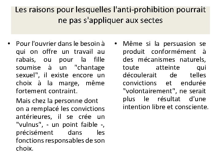 Les raisons pour lesquelles l'anti-prohibition pourrait ne pas s'appliquer aux sectes • Pour l'ouvrier