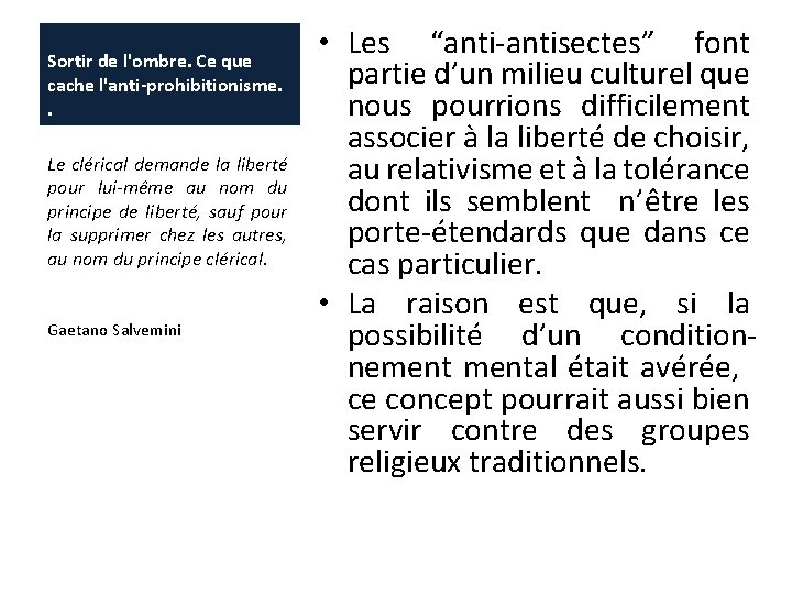 Sortir de l'ombre. Ce que cache l'anti-prohibitionisme. . Le clérical demande la liberté pour