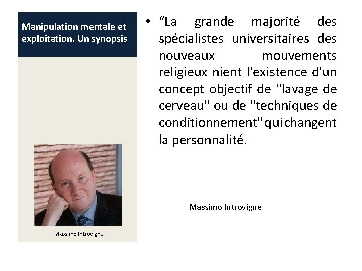 Manipulation mentale et exploitation. Un synopsis • “La grande majorité des spécialistes universitaires des