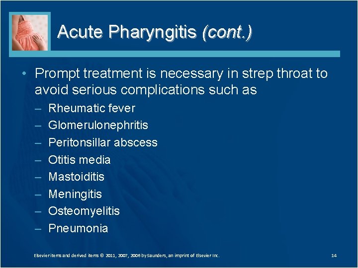 Acute Pharyngitis (cont. ) • Prompt treatment is necessary in strep throat to avoid Acute Pharyngitis (cont. ) • Prompt treatment is necessary in strep throat to avoid