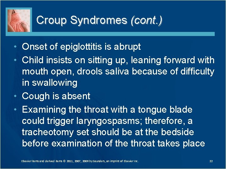 Croup Syndromes (cont. ) • Onset of epiglottitis is abrupt • Child insists on Croup Syndromes (cont. ) • Onset of epiglottitis is abrupt • Child insists on