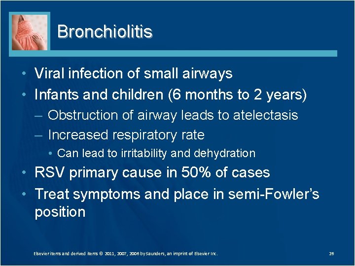 Bronchiolitis • Viral infection of small airways • Infants and children (6 months to Bronchiolitis • Viral infection of small airways • Infants and children (6 months to