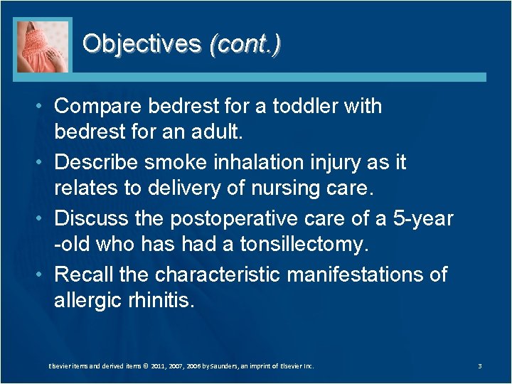 Objectives (cont. ) • Compare bedrest for a toddler with bedrest for an adult. Objectives (cont. ) • Compare bedrest for a toddler with bedrest for an adult.