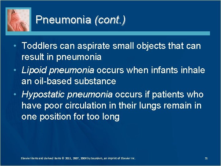 Pneumonia (cont. ) • Toddlers can aspirate small objects that can result in pneumonia Pneumonia (cont. ) • Toddlers can aspirate small objects that can result in pneumonia