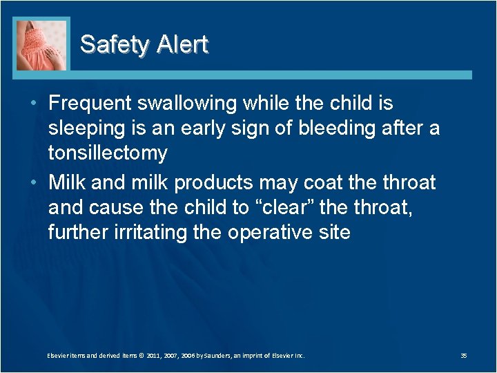 Safety Alert • Frequent swallowing while the child is sleeping is an early sign Safety Alert • Frequent swallowing while the child is sleeping is an early sign