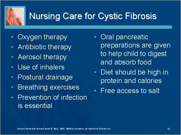 Nursing Care for Cystic Fibrosis • • Oxygen therapy • Oral pancreatic preparations are Nursing Care for Cystic Fibrosis • • Oxygen therapy • Oral pancreatic preparations are