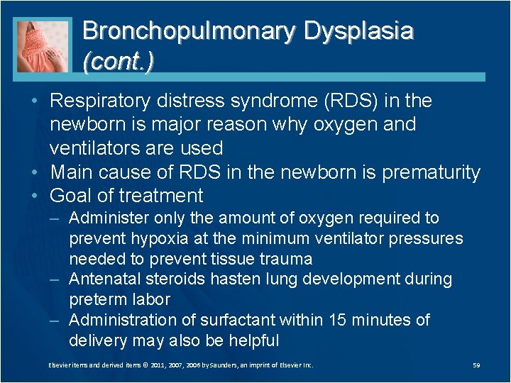 Bronchopulmonary Dysplasia (cont. ) • Respiratory distress syndrome (RDS) in the newborn is major Bronchopulmonary Dysplasia (cont. ) • Respiratory distress syndrome (RDS) in the newborn is major