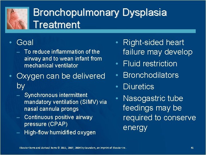 Bronchopulmonary Dysplasia Treatment • Goal – To reduce inflammation of the airway and to Bronchopulmonary Dysplasia Treatment • Goal – To reduce inflammation of the airway and to
