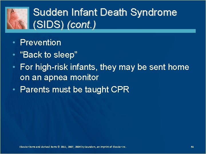 Sudden Infant Death Syndrome (SIDS) (cont. ) • Prevention • “Back to sleep” • Sudden Infant Death Syndrome (SIDS) (cont. ) • Prevention • “Back to sleep” •