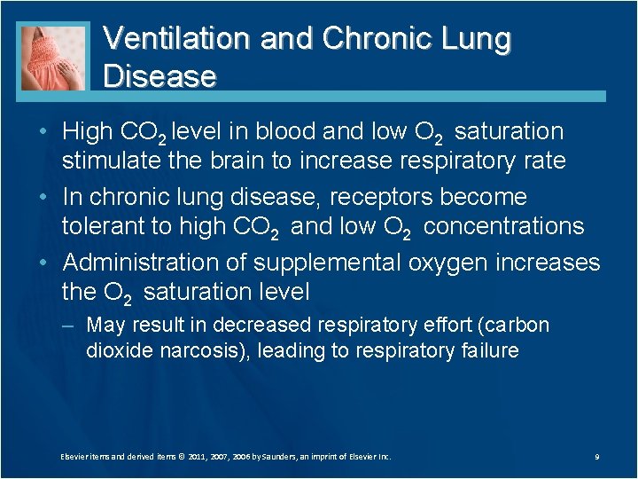 Ventilation and Chronic Lung Disease • High CO 2 level in blood and low Ventilation and Chronic Lung Disease • High CO 2 level in blood and low