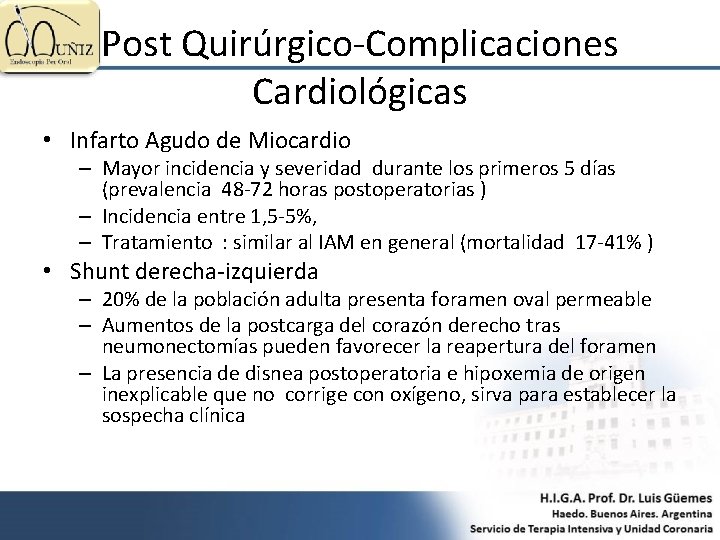 Post Quirúrgico-Complicaciones Cardiológicas • Infarto Agudo de Miocardio – Mayor incidencia y severidad durante