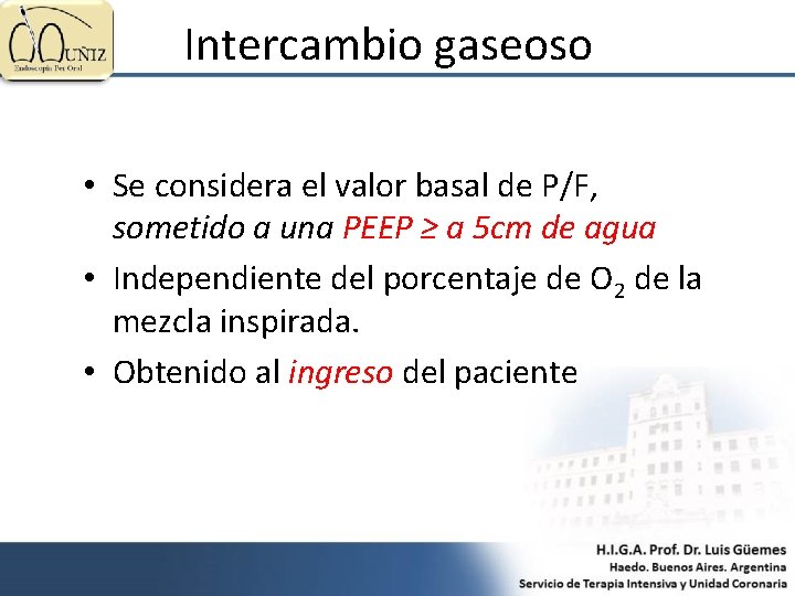 Intercambio gaseoso • Se considera el valor basal de P/F, sometido a una PEEP