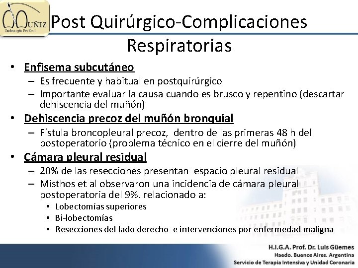 Post Quirúrgico-Complicaciones Respiratorias • Enfisema subcutáneo – Es frecuente y habitual en postquirúrgico –