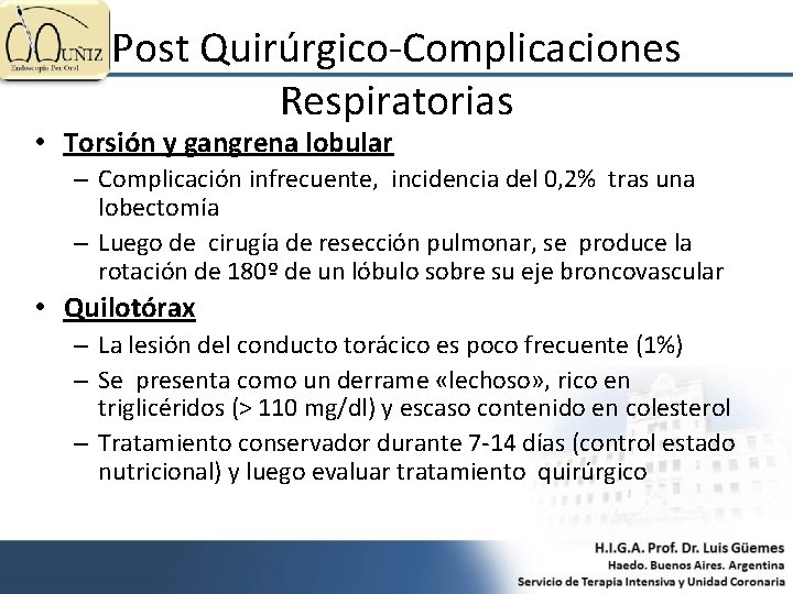 Post Quirúrgico-Complicaciones Respiratorias • Torsión y gangrena lobular – Complicación infrecuente, incidencia del 0,