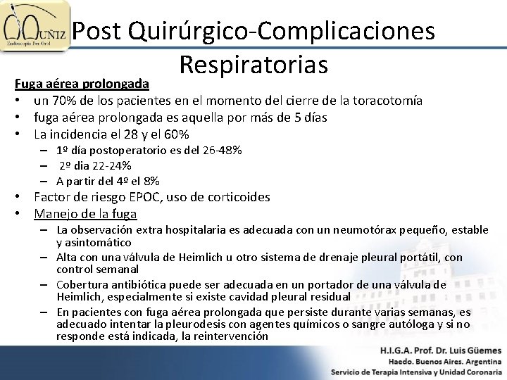 Post Quirúrgico-Complicaciones Respiratorias Fuga aérea prolongada • un 70% de los pacientes en el