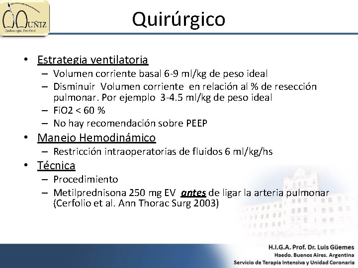 Quirúrgico • Estrategia ventilatoria – Volumen corriente basal 6 -9 ml/kg de peso ideal