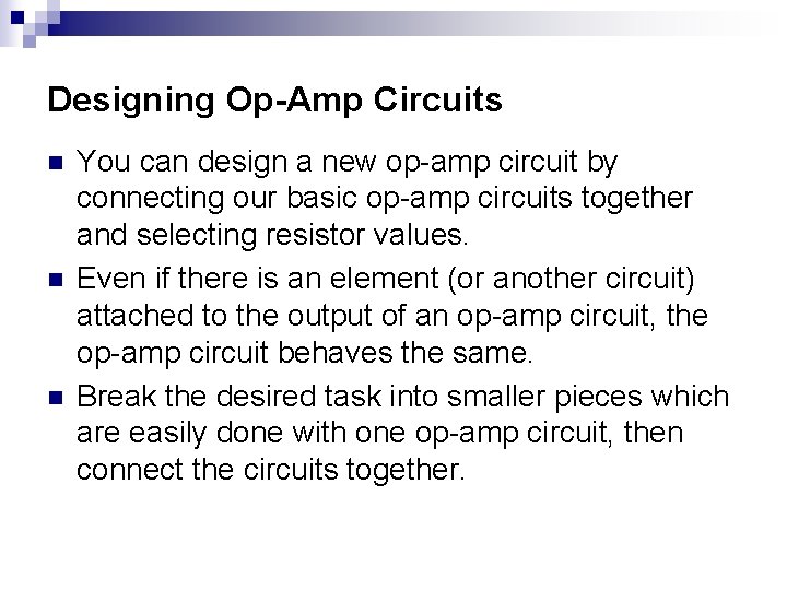 Designing Op-Amp Circuits n n n You can design a new op-amp circuit by