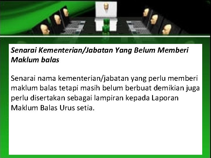 Senarai Kementerian/Jabatan Yang Belum Memberi Maklum balas Senarai nama kementerian/jabatan yang perlu memberi maklum