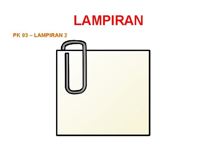 LAMPIRAN PK 03 – LAMPIRAN 2 