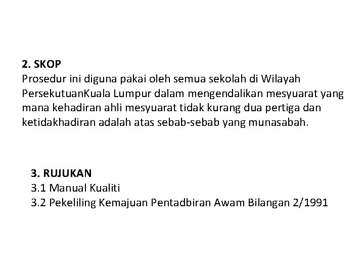 2. SKOP Prosedur ini diguna pakai oleh semua sekolah di Wilayah Persekutuan. Kuala Lumpur