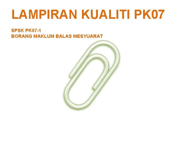 LAMPIRAN KUALITI PK 07 SPSK PK 07 -1 BORANG MAKLUM BALAS MESYUARAT 