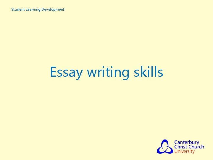 Student Learning Development Essay writing skills Student Learning Development Essay writing skills