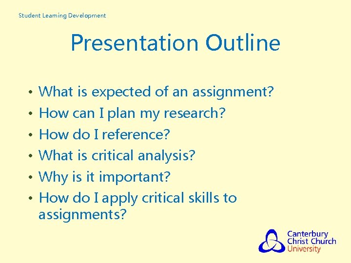 Student Learning Development Presentation Outline • What is expected of an assignment? • How Student Learning Development Presentation Outline • What is expected of an assignment? • How