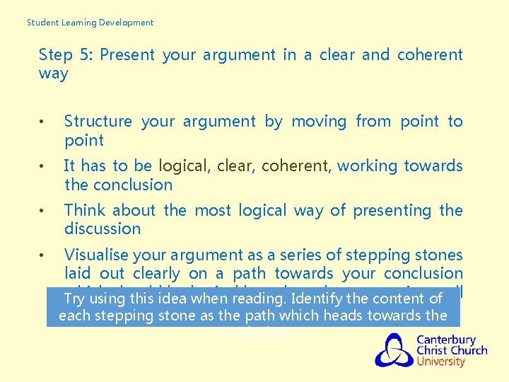 Student Learning Development Step 5: Present your argument in a clear and coherent way Student Learning Development Step 5: Present your argument in a clear and coherent way