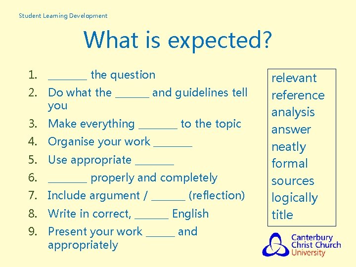 Student Learning Development What is expected? 1. ____ the question 2. Do what the Student Learning Development What is expected? 1. ____ the question 2. Do what the