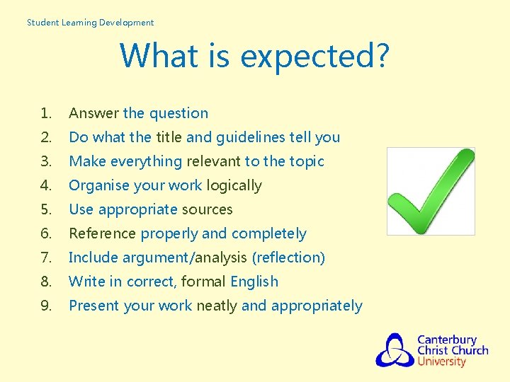 Student Learning Development What is expected? 1. Answer the question 2. Do what the Student Learning Development What is expected? 1. Answer the question 2. Do what the