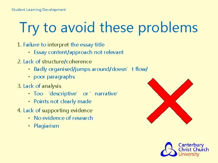 Student Learning Development Try to avoid these problems 1. Failure to interpret the essay Student Learning Development Try to avoid these problems 1. Failure to interpret the essay