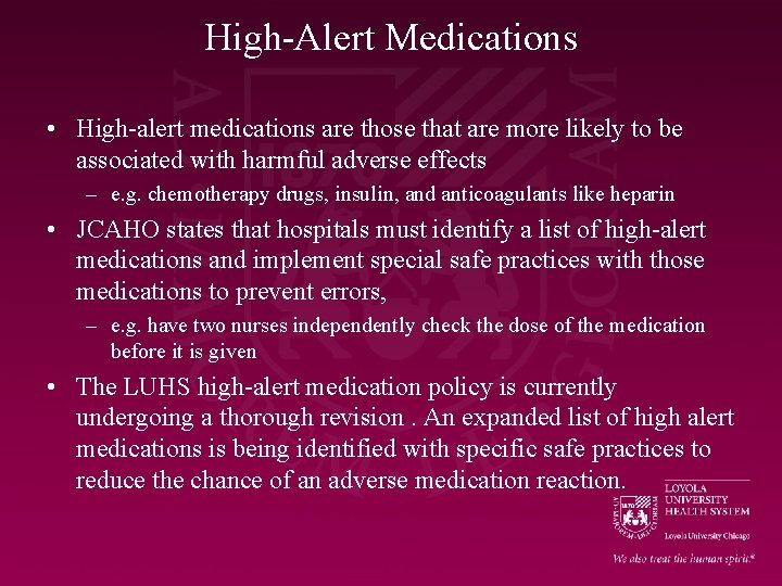 High-Alert Medications • High-alert medications are those that are more likely to be associated