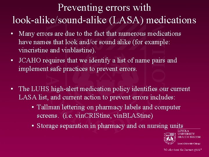 Preventing errors with look-alike/sound-alike (LASA) medications • Many errors are due to the fact