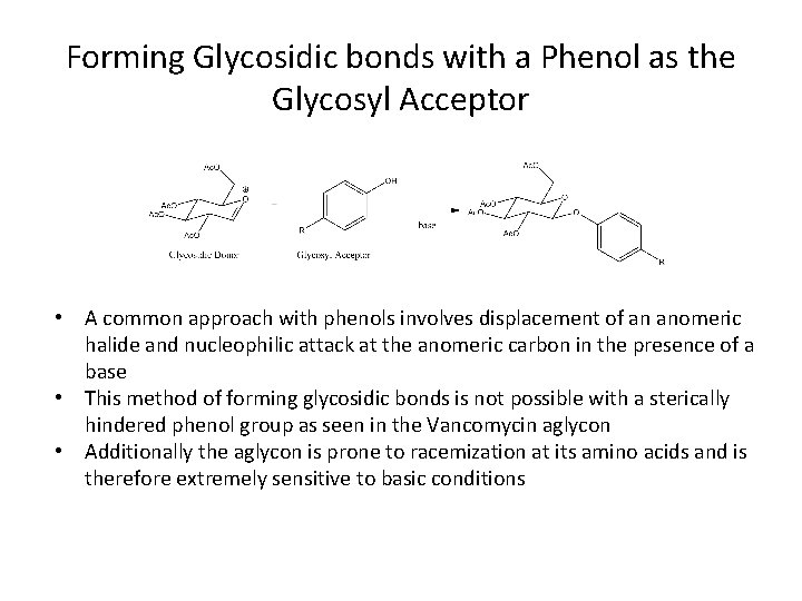 Forming Glycosidic bonds with a Phenol as the Glycosyl Acceptor • A common approach