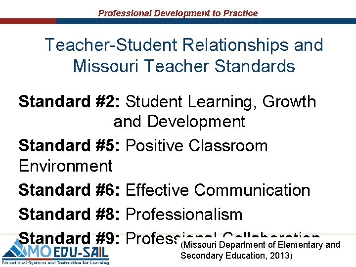 Professional Development to Practice Teacher-Student Relationships and Missouri Teacher Standards Standard #2: Student Learning,