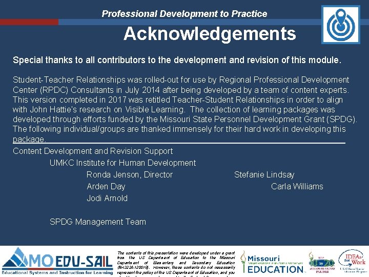 Professional Development to Practice Acknowledgements Special thanks to all contributors to the development and