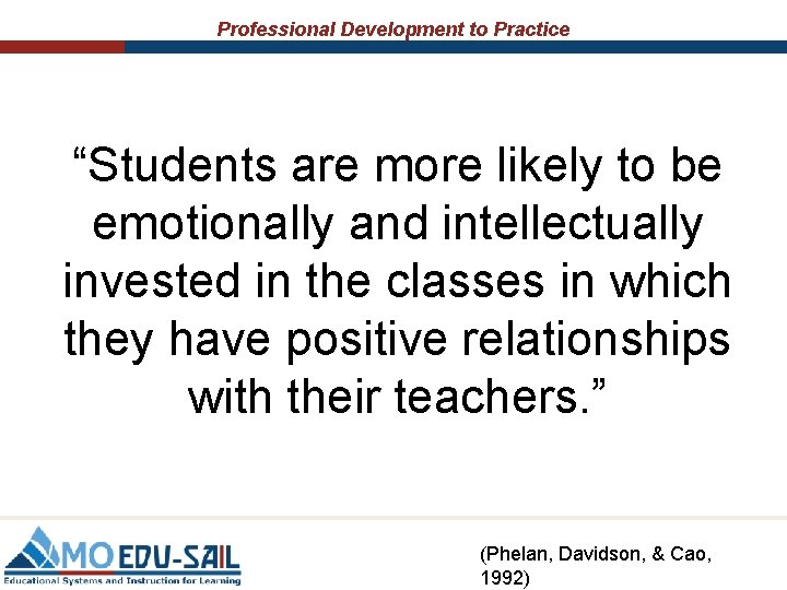 Professional Development to Practice “Students are more likely to be emotionally and intellectually invested