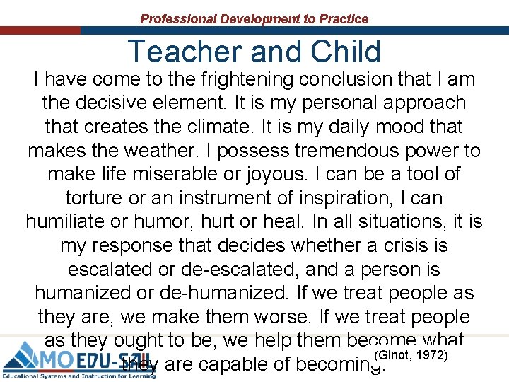 Professional Development to Practice Teacher and Child I have come to the frightening conclusion