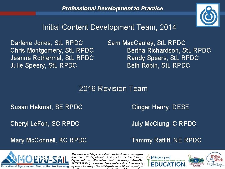 Professional Development to Practice Initial Content Development Team, 2014 Darlene Jones, St. L RPDC