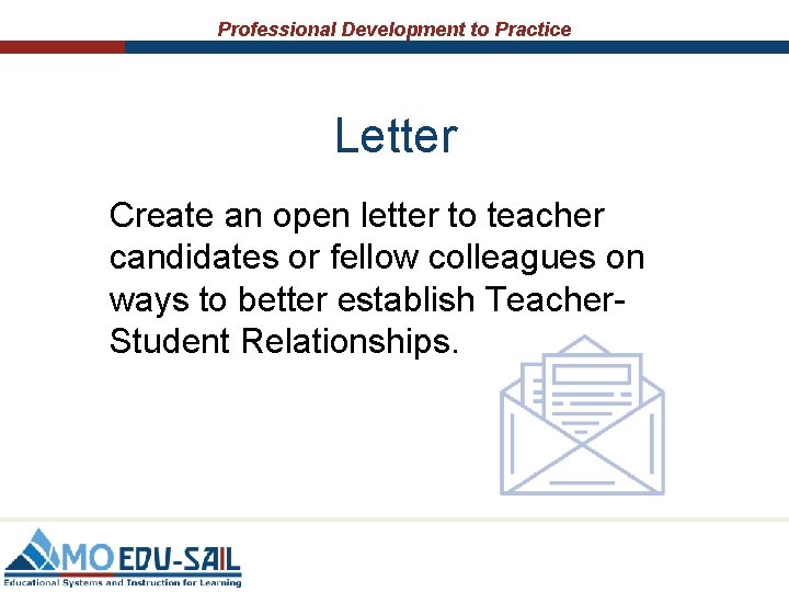 Professional Development to Practice Letter Create an open letter to teacher candidates or fellow